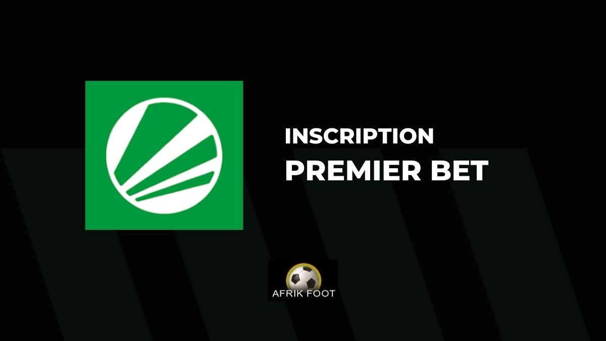 Inscription Premier Bet : comment se créer un compte en  2026