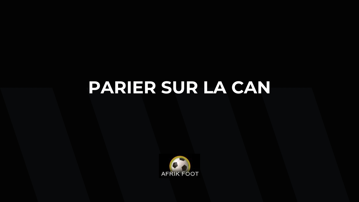 Parier sur la CAN : top 10 des bookmakers pour la Coupe d’Afrique des Nations en 2026