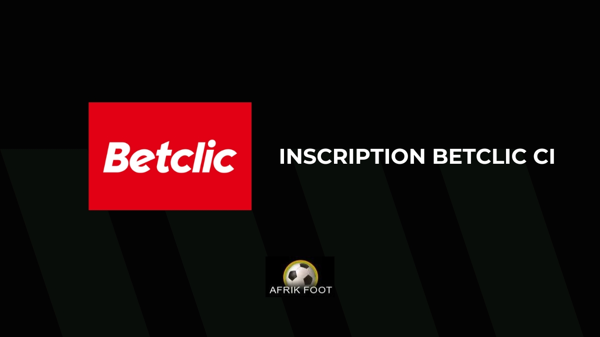 Inscription Betclic Côte d’Ivoire : ouvrir un compte et faire un dépôt en Avril 2026