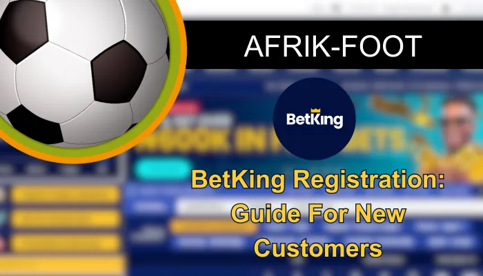 BetKing Registration: How to Create a BetKing Account (2025)