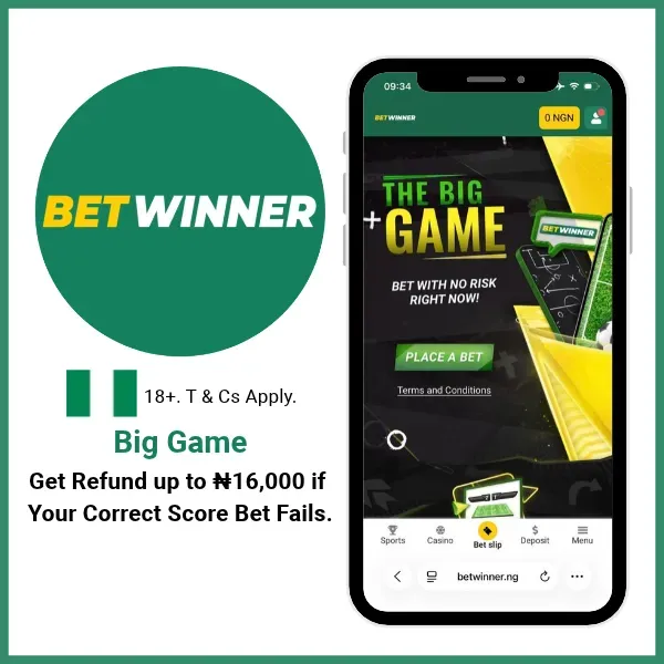 BetWinner Big Game promotion that refunds up to up to ₦16,000 if your Correct Score Bet fails.