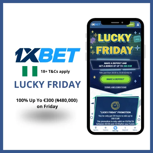 1xBet Lucky Friday Bonus where players can get 100% up to &euro;300 (₦480,000).