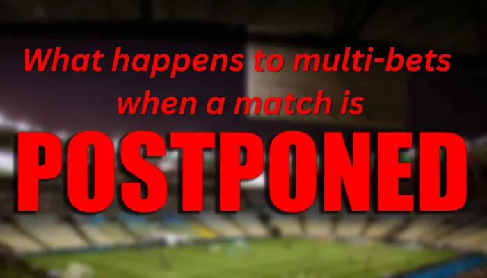 What happens to a multi bet when one game is postponed?