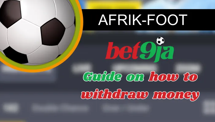 How to Withdraw from Bet9ja: 8 Step-Guide to Cash in Your Wins