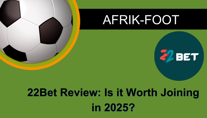 22Bet Review: Is it Worth Joining in 2025?
