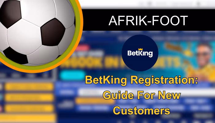 BetKing Registration: How to Create a BetKing Account (2026)