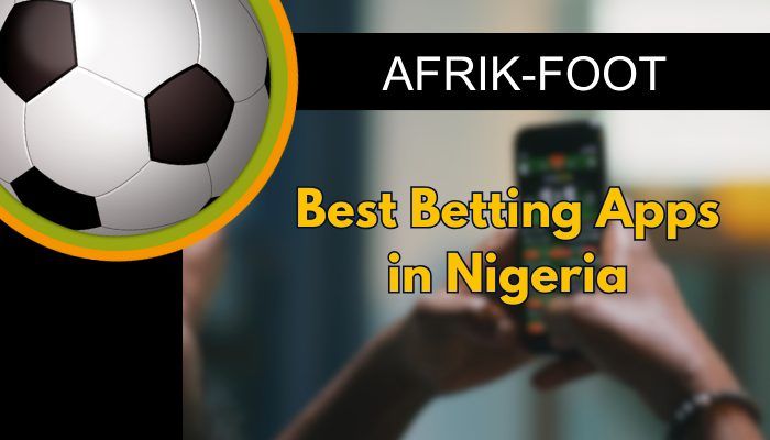 Best Betting Apps in Nigeria (August 2025)