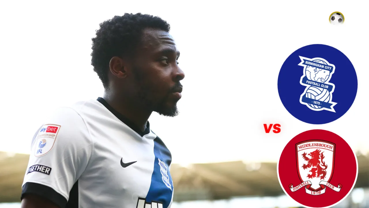 Bright Osayi-Samuel&rsquo;s Birmingham vs Middlesbrough: Preview, team news, h2h