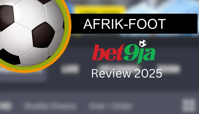 Bet9ja Review Nigeria (2025) – Is Bet9ja Worth It?