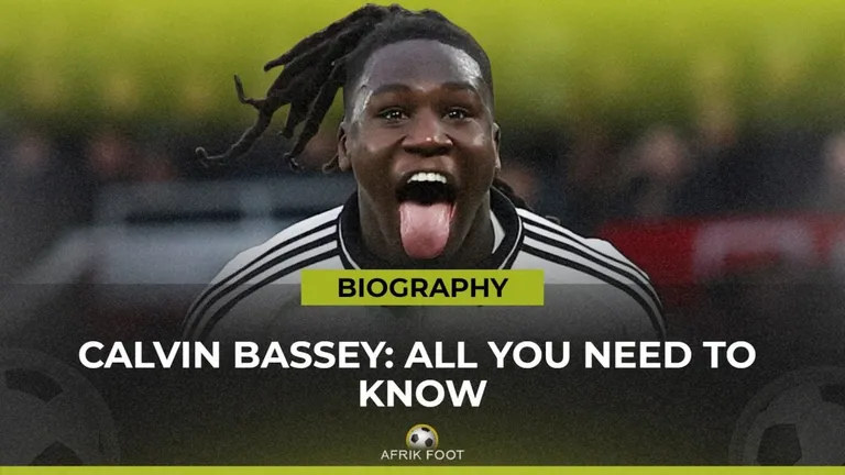 Calvin Bassey biography: All you need to know about Super Eagles titan & Africa&rsquo;s leading defender