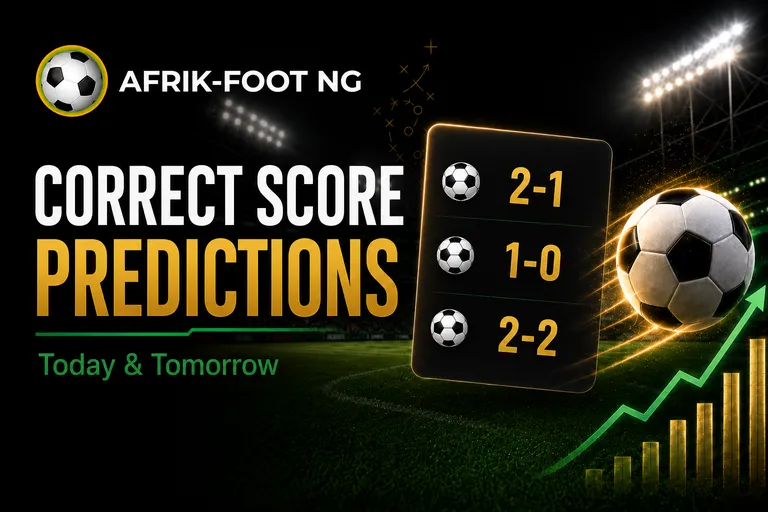 Correct score predictions & football betting tips for today & tomorrow