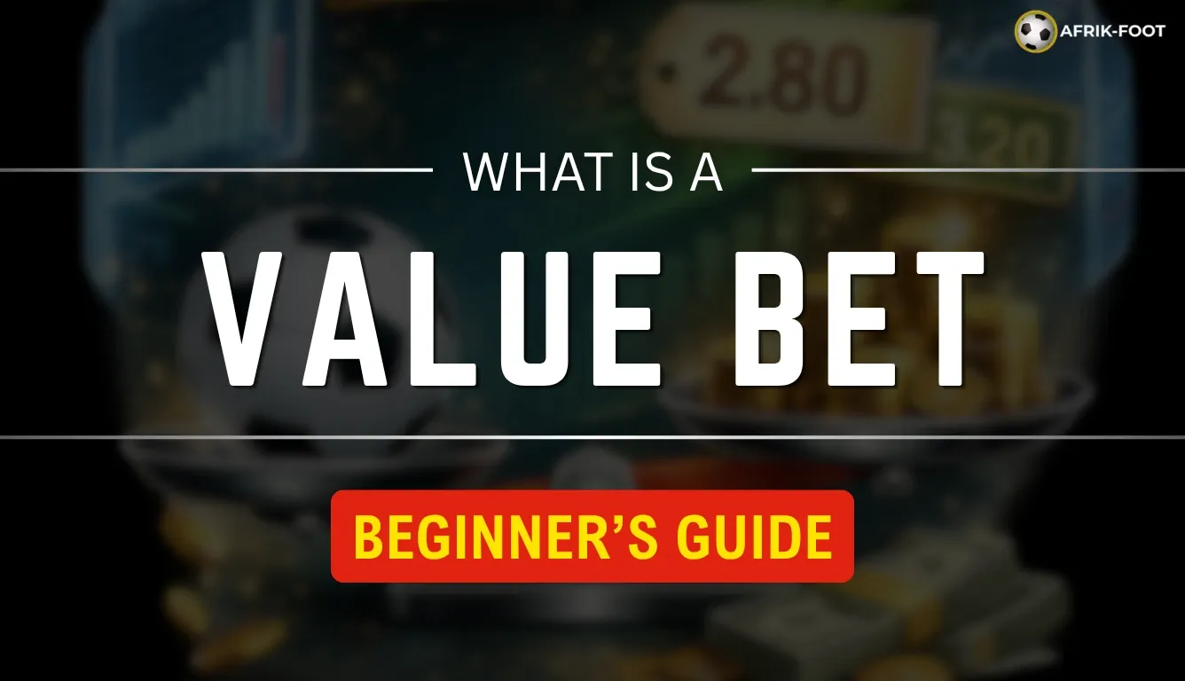 What Is a Value Bet? The Complete Guide for Nigerian Punters