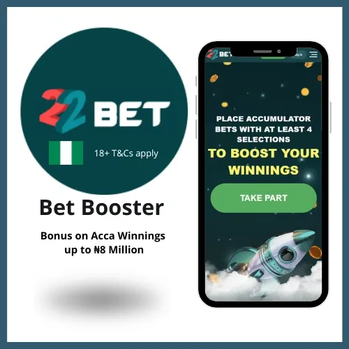 22bet Bet Booster bonus for players to get up to ₦8 million on acca winnings. 