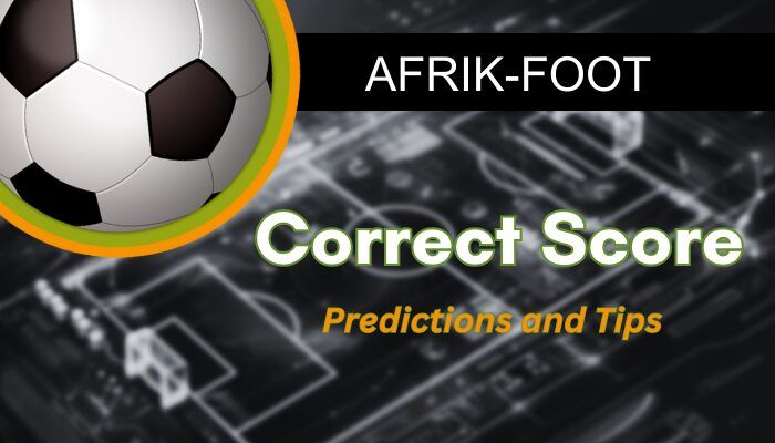 Correct score predictions & football betting tips for today & tomorrow