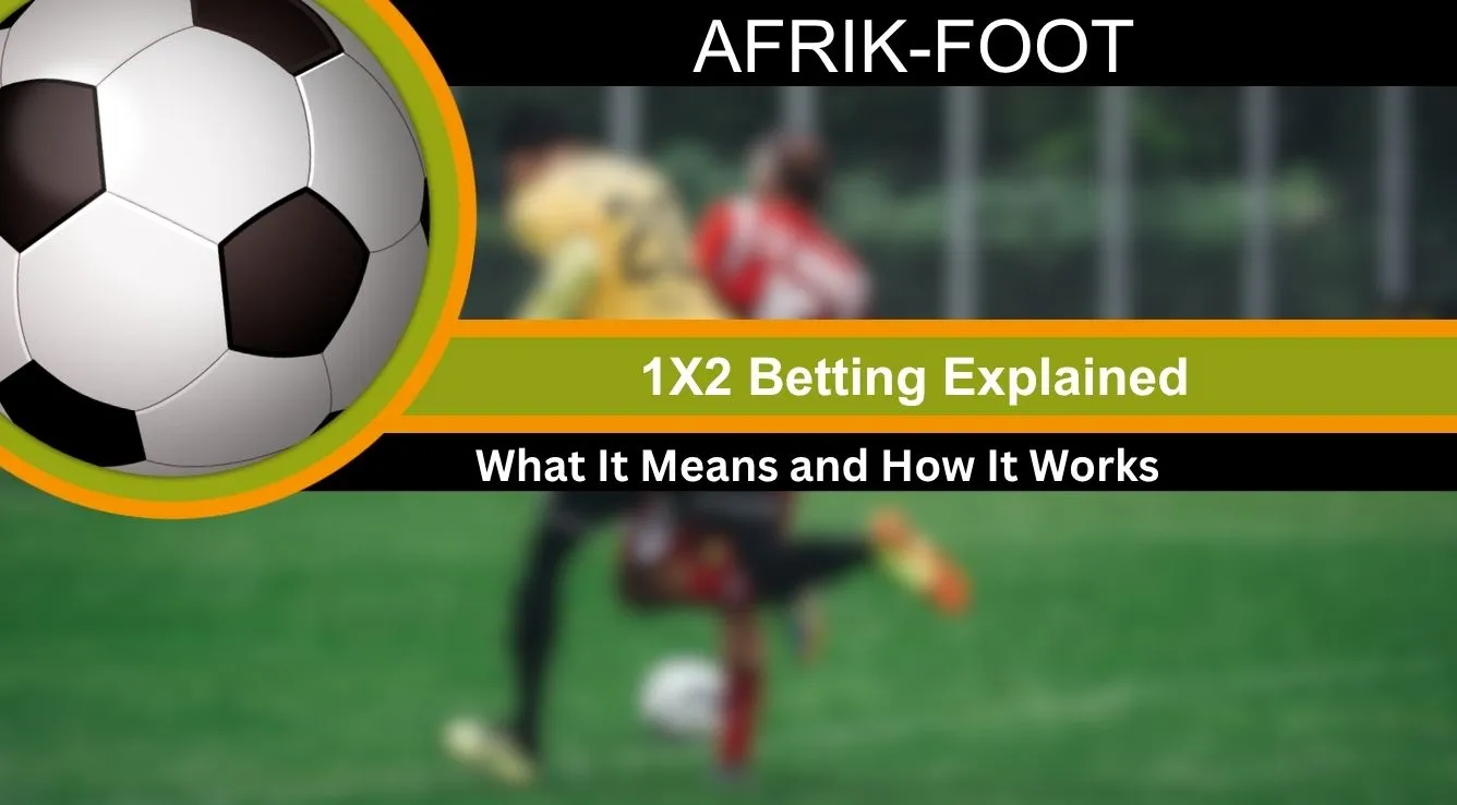 1X2 Betting Explained: What It Means and How It Works