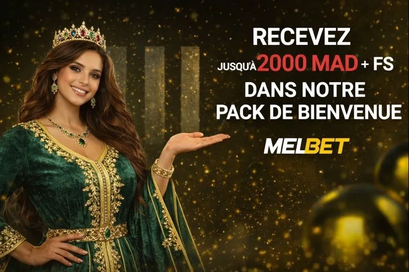 offre melbet 2000 MAD + FS au premier dépot