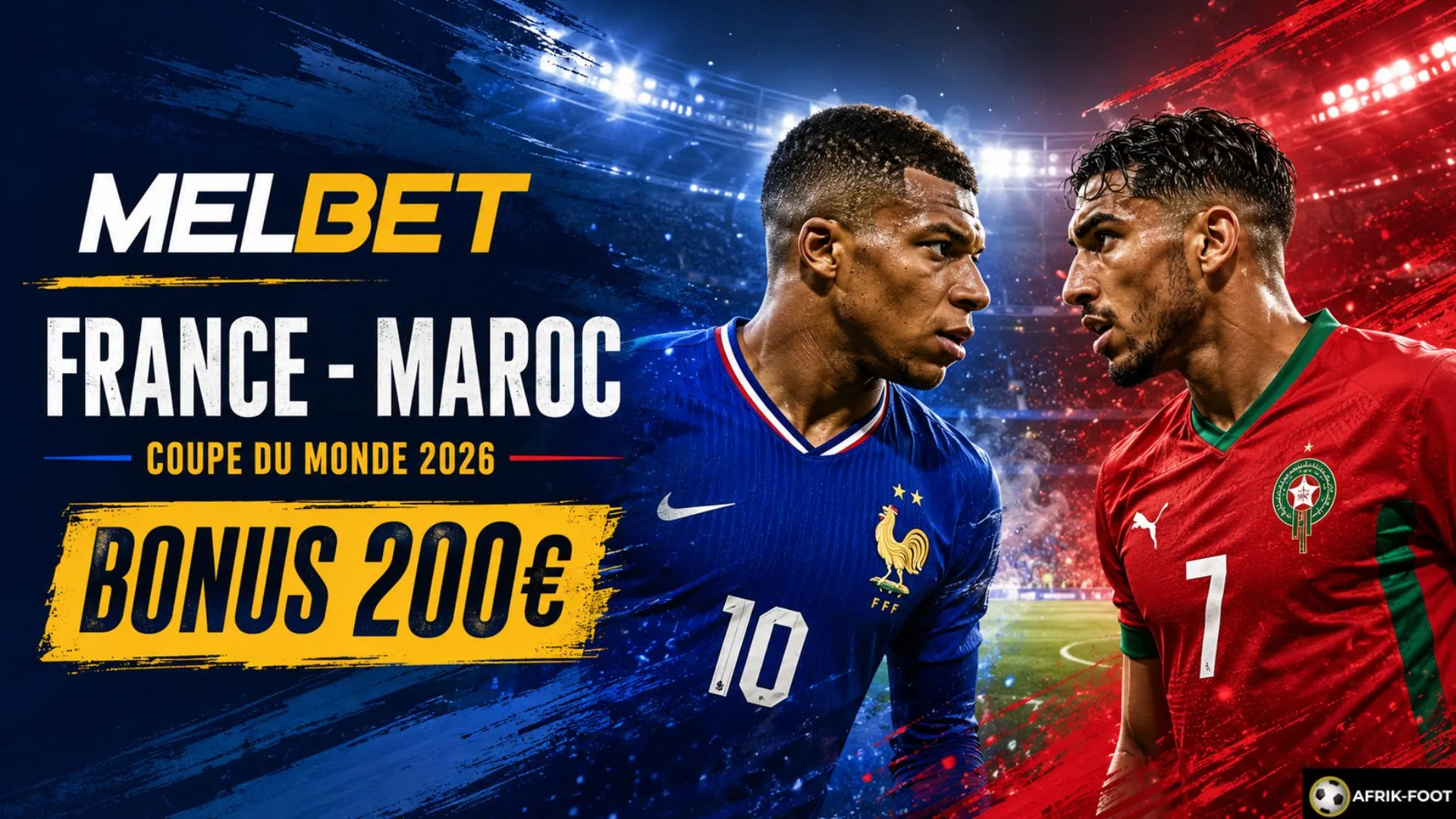 Sur Melbet, parier sur le match France - Maroc en Quart de Finale de la Coupe du Monde 2026