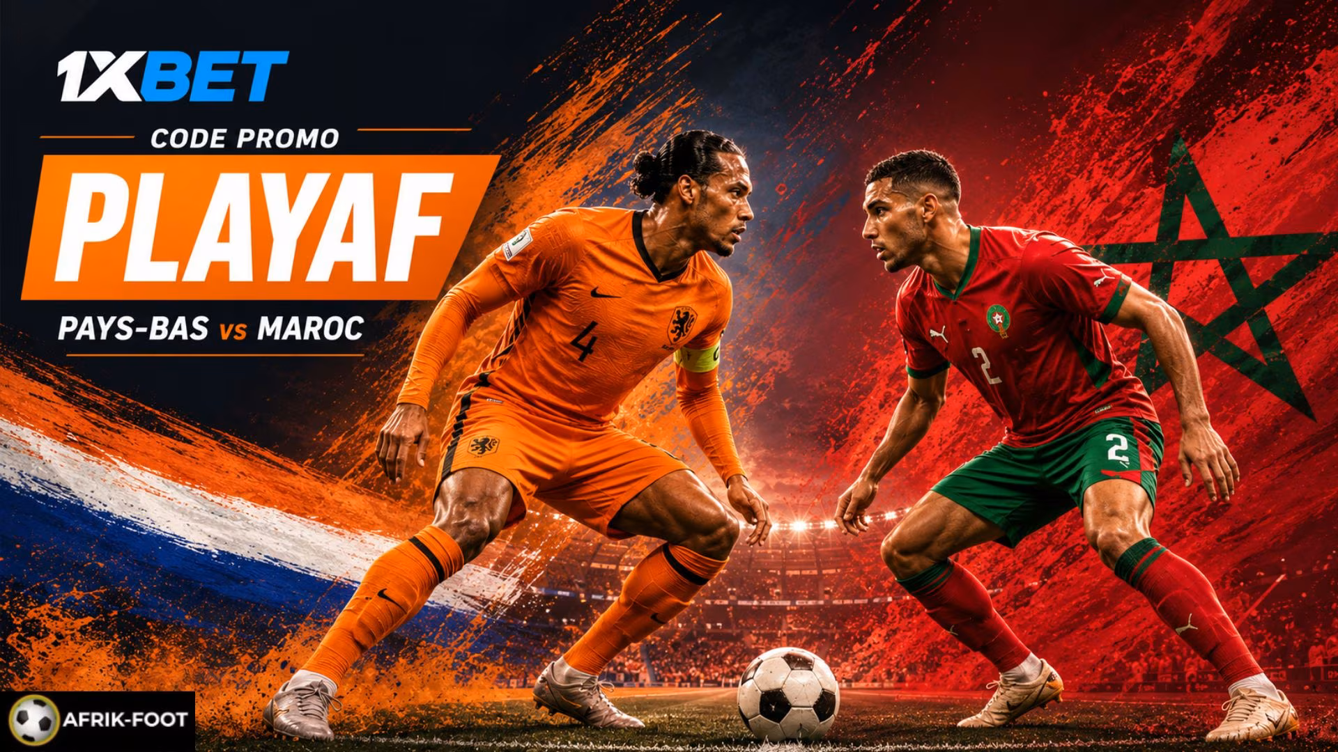 Parier avec le code promo 1xBet sur le match Pays-Bas vs Maroc Coupe du Monde 2026