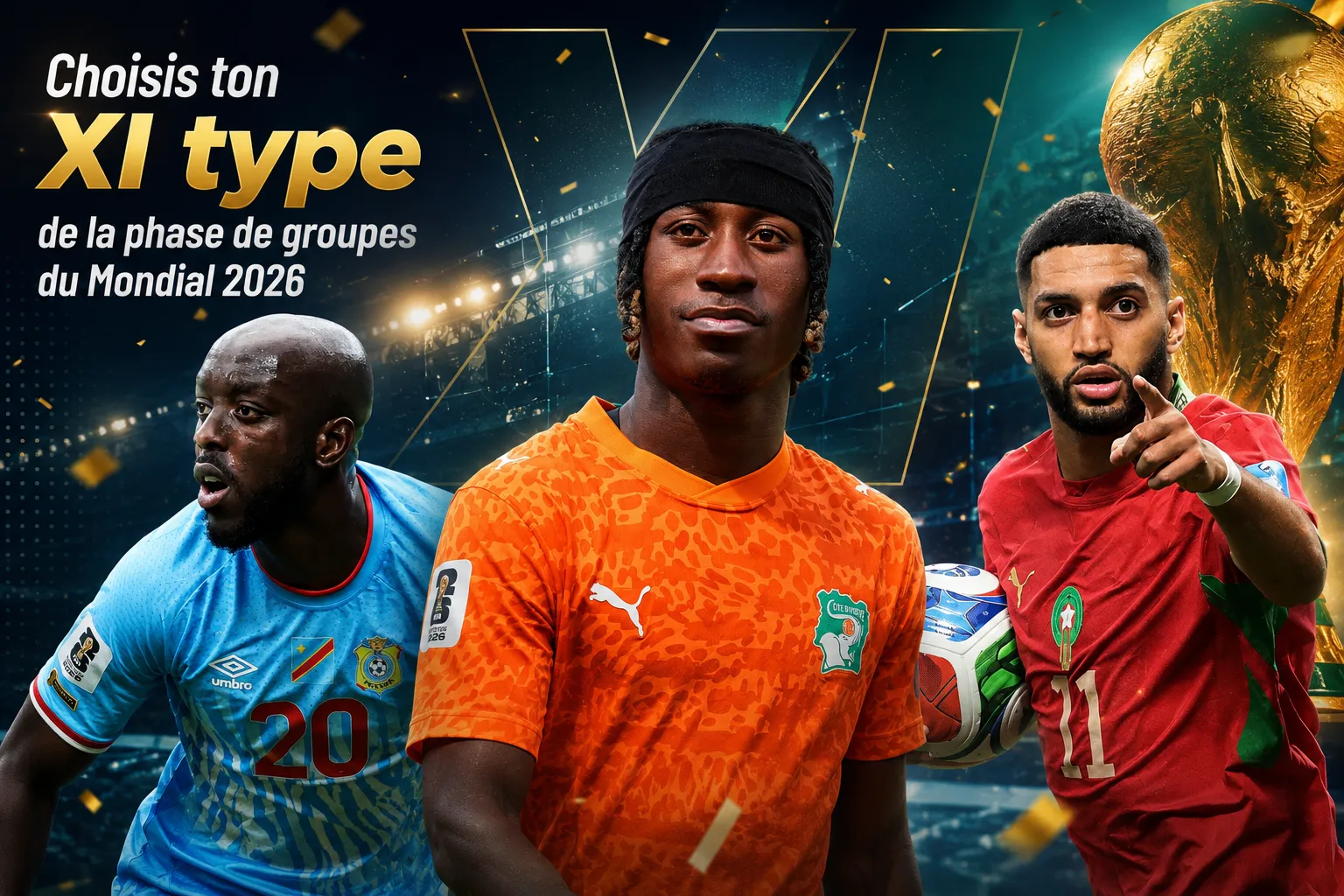 Coupe du monde 2026 : choisis ton &eacute;quipe-type de la phase de groupes !
