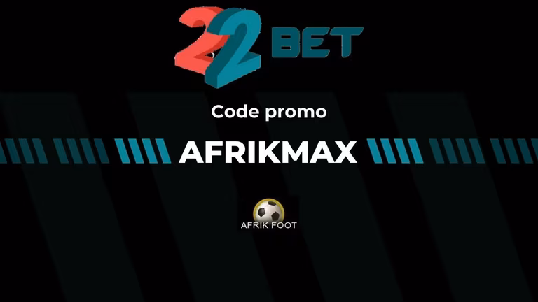 Code promo 22bet AFRIKMAX : 50,000 XOF de bonus de bienvenue en 2026
