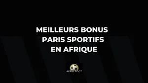 Les meilleurs bonus de paris sportifs en Afrique en Octobre 2025