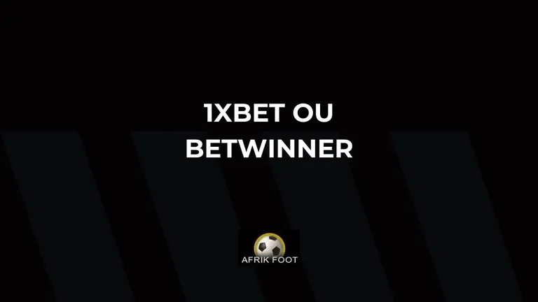 1xBet vs Betwinner : quel est le meilleur bookmaker africain en 2026 ? Notre comparatif