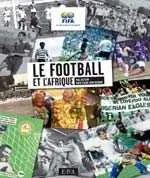 Le football, plus qu’un sport en Afrique