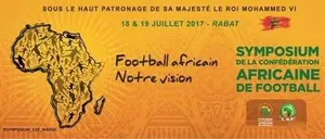 Symposium CAF : l’avenir de la CAN en question à Rabat