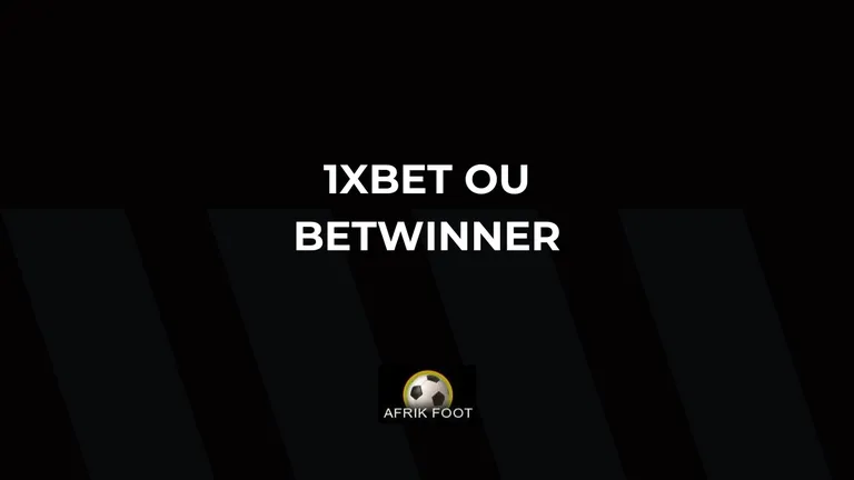 1xBet vs Betwinner : quel est le meilleur bookmaker africain en 2025 ? Notre comparatif